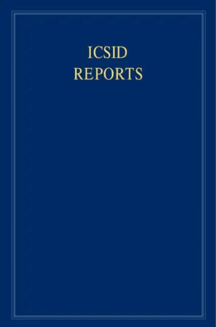 ICSID Reports: Volume 19 by Jorge Viñuales, Michael Waibel