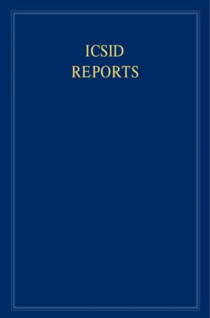 ICSID Reports: Volume 20 by Jorge E. Viñuales, Michael Waibel