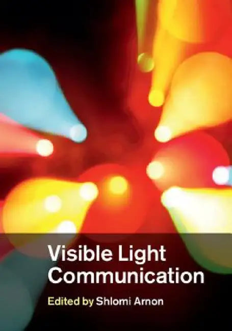 Visible Light Communication by Shlomi Arnon
