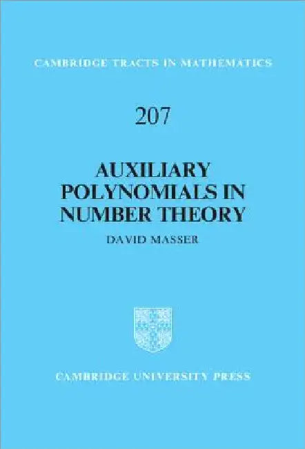 Auxiliary Polynomials in Number Theory by David Masser