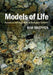 Models of Life: Dynamics and Regulation in Biological Systems by Kim Sneppen