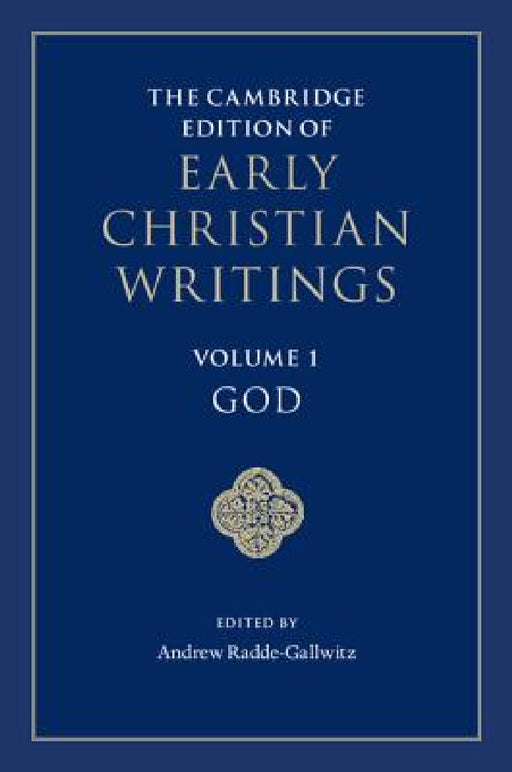 The Cambridge Edition of Early Christian Writings by Andrew Radde-Gallwitz