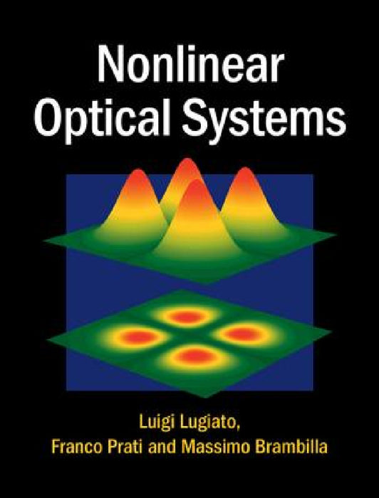 Nonlinear Optical Systems by Luigi Lugiato, Franco Prati, Massimo Brambilla