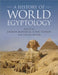 A History of World Egyptology by Andrew Bednarski