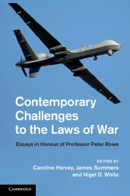 Contemporary Challenges to the Laws of War by Caroline Kittelmann, James Summers, Nigel D. White