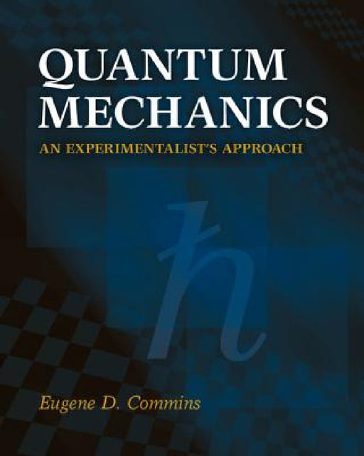 Quantum Mechanics by Eugene D. Commins