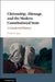 Citizenship, Alienage, and the Modern Constitutional State by Helen Irving
