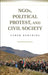 NGOs, Political Protest, and Civil Society by Carew Boulding