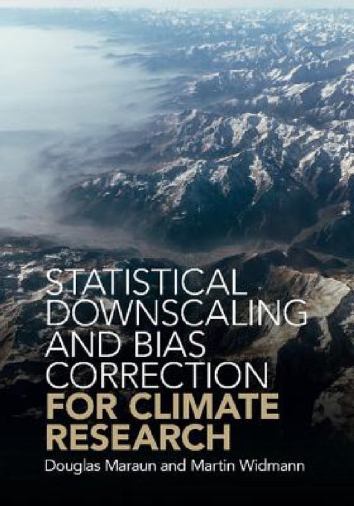 Statistical Downscaling and Bias Correction for Climate Research by Douglas Maraun, Martin Widmann