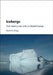 Icebergs: Their Science and Links to Global Change by Grant R. Bigg