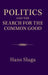 Politics and the Search for the Common Good by Hans Sluga