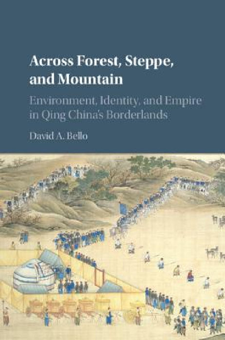 Across Forest, Steppe, and Mountain by David A. Bello
