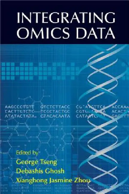 Integrating Omics Data by George Tseng, Debashis Ghosh, Xianghong Jasmine Zhou