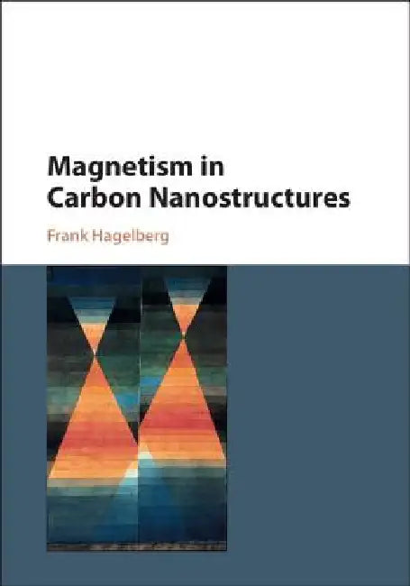 Magnetism in Carbon Nanostructures by Frank Hagelberg