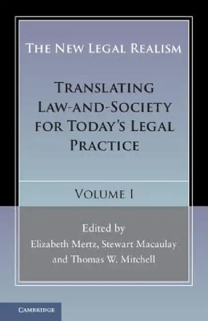 The New Legal Realism by Elizabeth Mertz, Stewart Macaulay, Thomas W. Mitchell