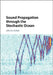 Sound Propagation Through the Stochastic Ocean by John A. Colosi
