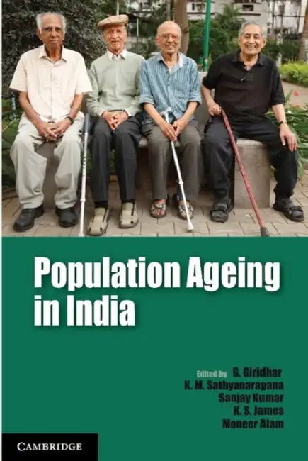 Population Ageing in India by G. Giridhar, K. M. Sathyanarayana, Sanjay Kumar