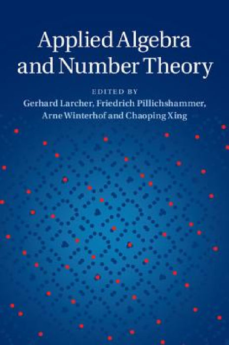Applied Algebra and Number Theory by Gerhard Larcher, Friedrich Pillichshammer, Arne Winterhof