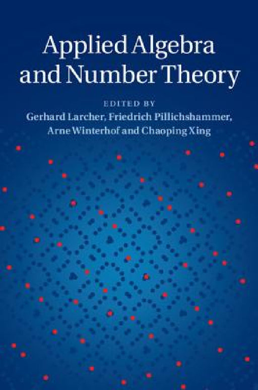 Applied Algebra and Number Theory by Gerhard Larcher, Friedrich Pillichshammer, Arne Winterhof