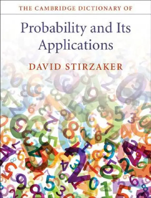 The Cambridge Dictionary of Probability and Its Applications by David Stirzaker