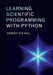 Learning Scientific Programming with Python by Christian Hill