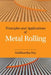 Principles and Applications of Metal Rolling by Siddhartha Ray