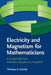 Electricity and Magnetism for Mathematicians by Thomas A. Garrity