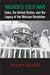 Mexico's Cold War: Cuba, the United States, and the Legacy of the Mexican Revolution by Renata Keller