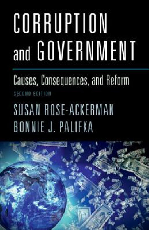 Corruption and Government by Susan Rose-Ackerman, Bonnie J. Palifka