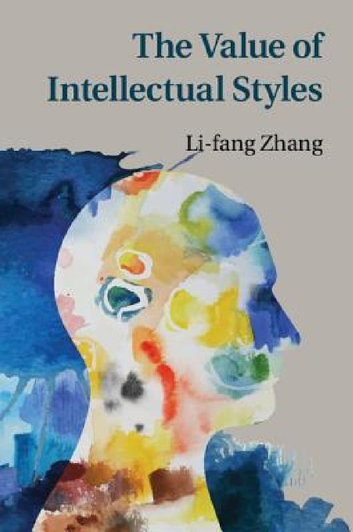 The Value of Intellectual Styles by Li-Fang Zhang