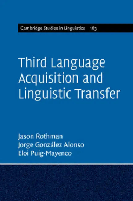 Third Language Acquisition and Linguistic Transfer by Jason Rothman