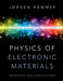 Physics of Electronic Materials by Jørgen Rammer