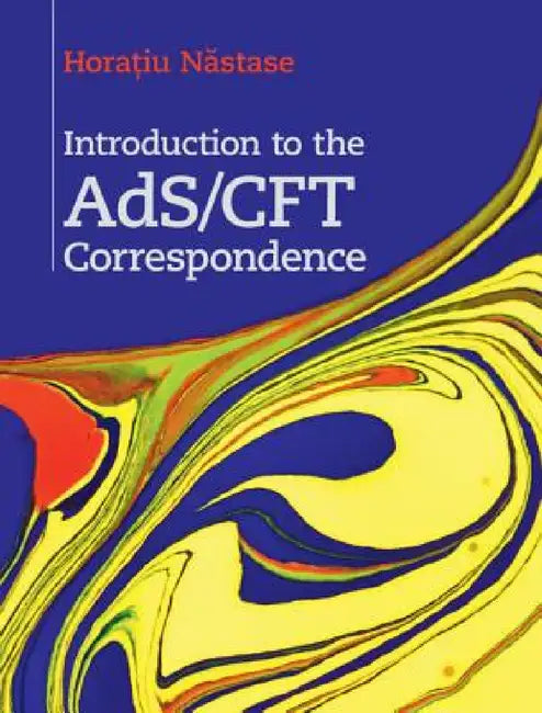 Introduction to the AdS/CFT correspondence by Horaţiu Năstase