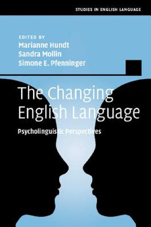 The Changing English Language by Marianne Hundt, Sandra Mollin, Simone E. Pfenninger