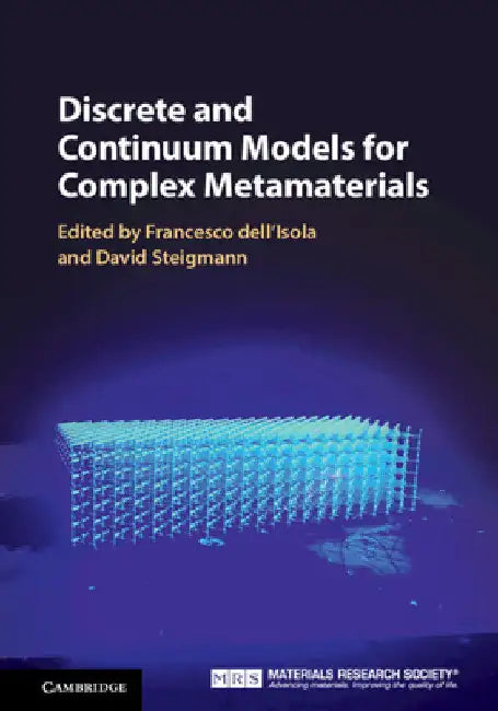 Discrete and Continuum Models for Complex Metamaterials by Francesco Dell'isola