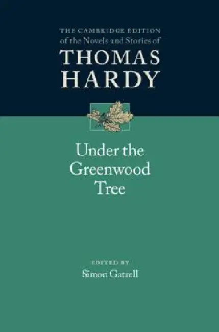 Under the Greenwood Tree by Thomas Hardy