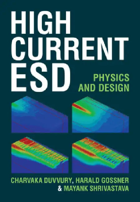 High Current ESD by Charvaka Duvvury, Harald Gossner, Mayank Shrivastava
