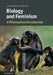 Biology and Feminism: A Philosophical Introduction by Lynn Hankinson Nelson
