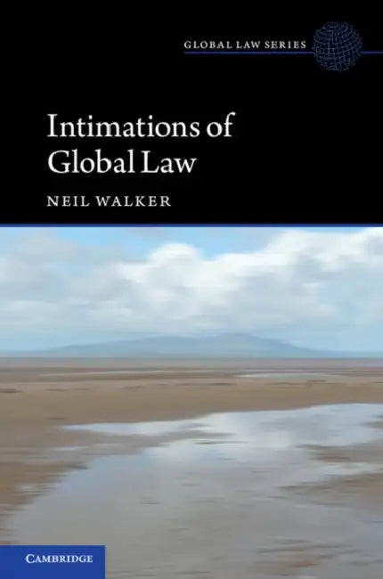 Intimations of Global Law by Neil Walker