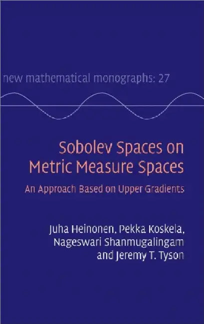 Sobolev Spaces on Metric Measure Spaces by Juha Heinonen
