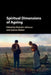Spiritual Dimensions of Ageing by Malcolm Johnson, Joanna Walker