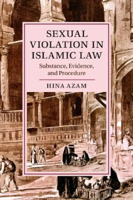 Sexual Violation in Islamic Law by Hina Azam