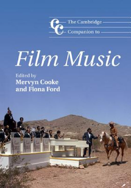 The Cambridge Companion to Film Music by Mervyn Cooke, Fiona Ford