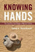 Knowing Hands: The Cognitive Psychology of Manual Control by David A. Rosenbaum
