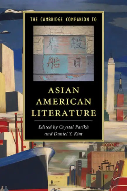 Camb Comp Asian American Literature by Crystal Parikh, Daniel Y. Kim