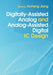 Digitally-Assisted Analog and Analog-Assisted Digital IC Design by Xicheng Jiang