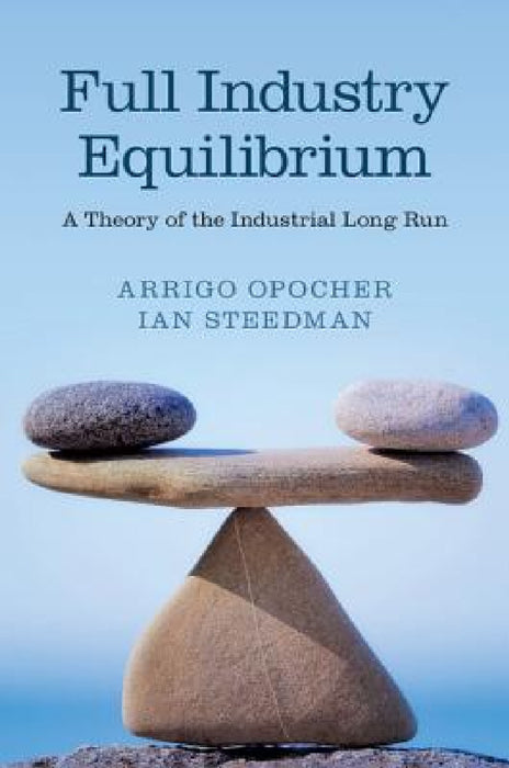 Full Industry Equilibrium by Arrigo Opocher, Ian Steedman