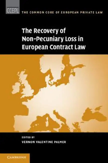 The Recovery of Non-Pecuniary Loss in European Contract Law by Vernon V. Palmer