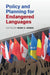 Policy and Planning for Endangered Languages by Mari C. Jones