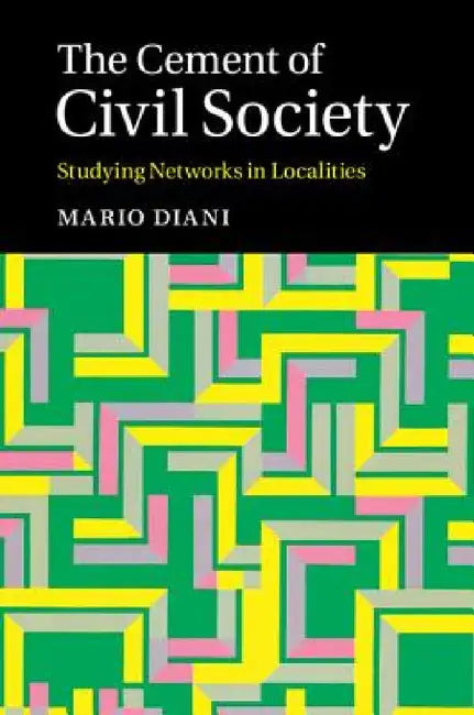 The Cement of Civil Society by Mario Diani